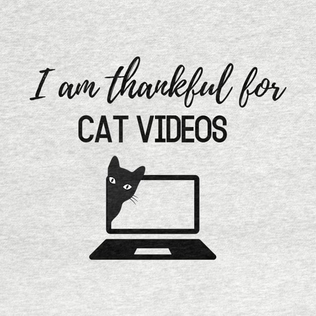 Thanksgiving T-shirt, I am thankful for, cat videos by AuDesign Lab